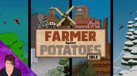 Farmers Against Potatoes Idle Rosie Rayne YouTube