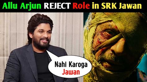 Allu Arjun Reject Role In Shah Rukh Khan Jawan Jawan Latest Update