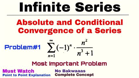 Absolute And Conditional Convergence Of A Series Complete Concept