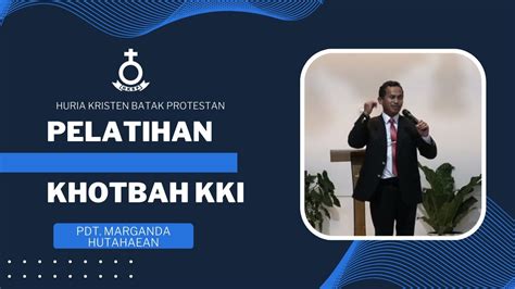 Pelatihan Pengkhotbah Kebaktian Kebangunan Iman KKI Pdt Marganda