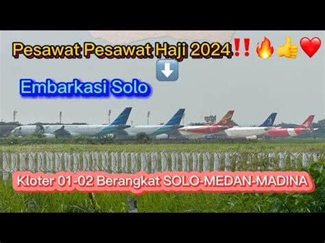 Melihat Keberangkatan Pesawat Haji Kloter Dan Dari Solo Medan