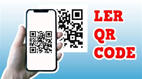 Como Ler Qr Code No Celular R Pido E Pr Tico Youtube