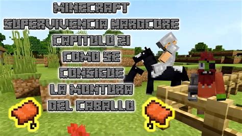 Minecraft Espa Ol Supervivencia Hardcore Como Conseguir La Montura