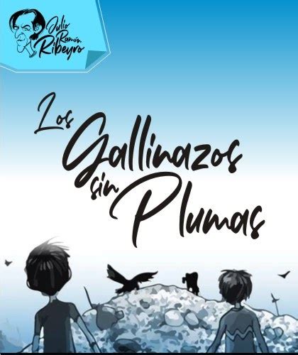 LOS GALLINAZOS SIN PLUMAS - JULIO RAMÓN RIBEYRO (CUENTO) | Cuentos de ...