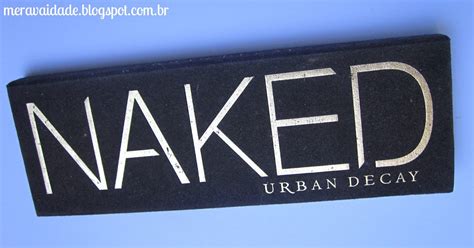 Mera Vaidade Resenha NAKED Réplica