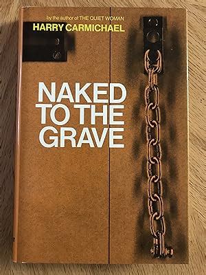 Naked To The Grave Par Leopold Horace Ognall Writing As Harry