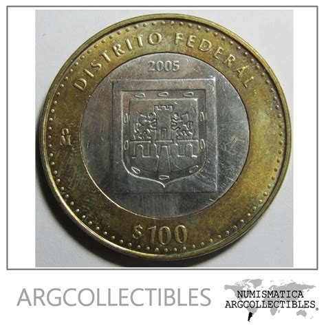 Mexico Distrito Federal 100 Pesos Año 2005 Bimetalica Plata Condicion Au Argcollectibles