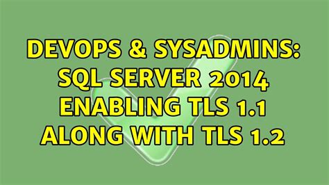 Devops Sysadmins Sql Server Enabling Tls Along With Tls