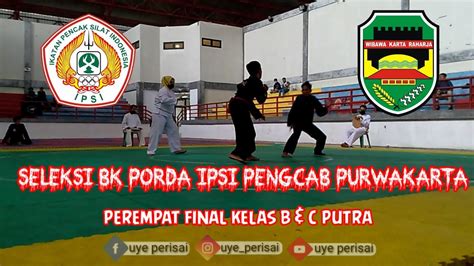 Perempat Final Seleksi Bk Porda Ipsi Pengcab Purwakarta Kelas B C