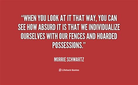 Morrie Schwartz Quotes On Life Quotesgram