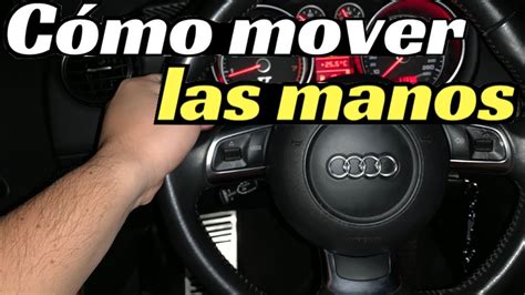 C Mo Se Debe Girar El Volante C Mo Mover Las Manos Velocidad