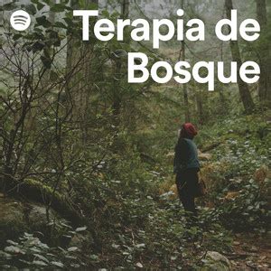 Terapia De Bosque Playlist By Spotify Spotify