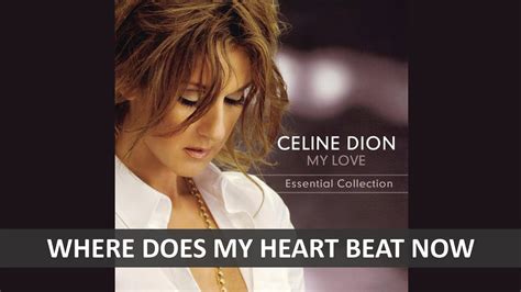 CELINE DION WHERE DOES MY HEART BEAT NOW LYRICS YouTube