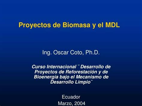 Ppt Proyectos De Biomasa Y El Mdl Powerpoint Presentation Free