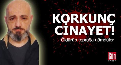 Korkunç cinayet Öldürüp toprağa gömdüler