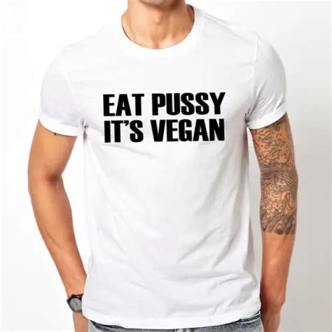 2018 Short Sleeve Cotton T Shirts Man Clothing Eat Pussy It S Vegan