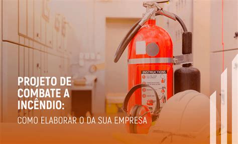 Projeto De Combate A Incêndio Como Elaborar O Da Sua Empresa Sallus Engenharia Jurídica