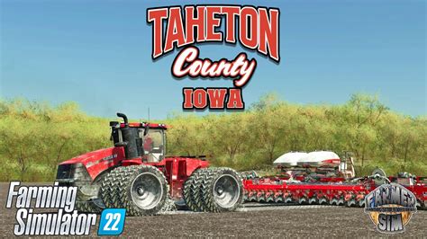 Demo Day Taheton County Iowa Episode 2 Farming Simulator 22