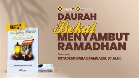 [live] Daurah Bekal Menyambut Ramadhan Pertemuan 1 Pemateri Ustadz