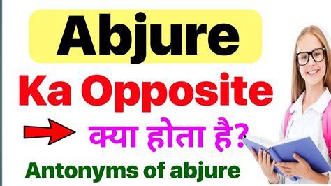 Abjure Ka Opposite Word Opposite Of Abjure Antonyms Of Abjure Synonyms