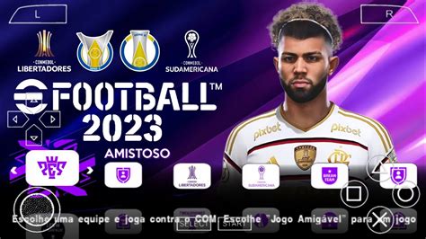 EFOOTBALL PES 2023 PPSSPP SUL AMERICANO BRASILEIRÃO AB E LIBERTADORES