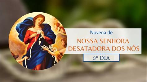 Novena de Nossa Senhora Desatadora dos Nós Terceiro dia YouTube