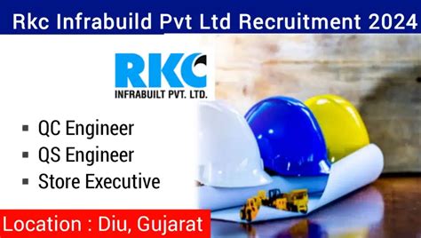 Rkc Infrabuild Pvt Ltd Hiring 2024 For QC Engineer Store Executive