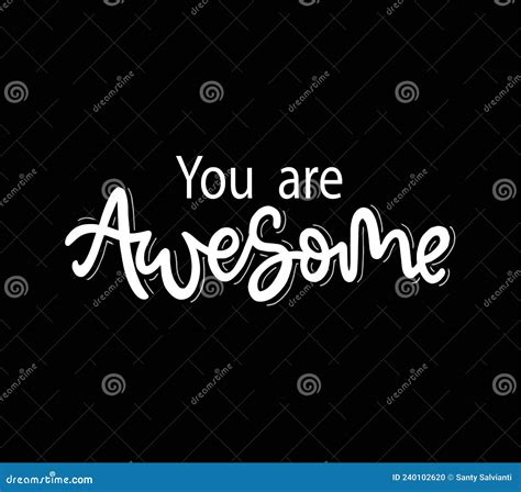 You Are Awesome Positive Quote Handwritten With Brush Typography Stock