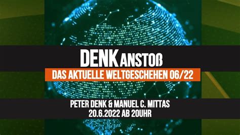 Denkansto Das Aktuelle Weltgeschehen Mit Peter Denk Und