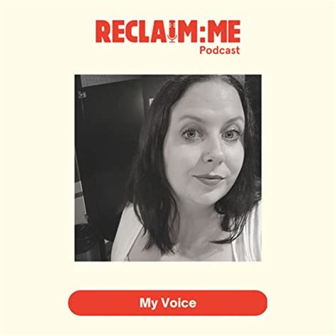 Episode 79 My Voice Part 1 With Kelly Favro Reclaim Me Podcasts