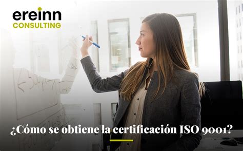 C Mo Obtener La Certificaci N Iso Ereinn Consulting