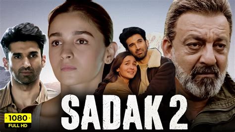 Sadak 2 Full Movie Sanjay Dutt Alia Bhatt Aditya Roy Kapoor