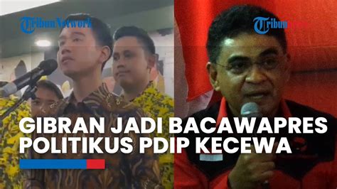 Politikus Pdip Kecewa Gibran Jadi Cawapres Prabowo Melukai Hati Banyak