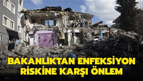 Bakanlıktan deprem bölgesinde enfeksiyon ve salgın riskine karşı önlem