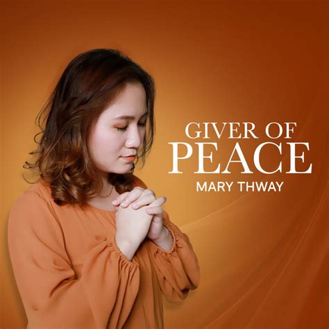 Giver Of Peace Song And Lyrics By Mary Thway Spotify