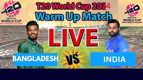 Live Bangladesh Vs India Warm Up Matchicc T World Cup Ban Vs