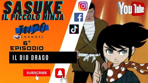 Sasuke Il Piccolo Ninja Ep 6 Il Dio Drago YouTube