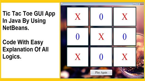 Tic Tac Toe In Java By Using Netbeans Logics With Easy Explanation