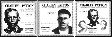 Charley Patton Complete Recorded Works In Chronological Order