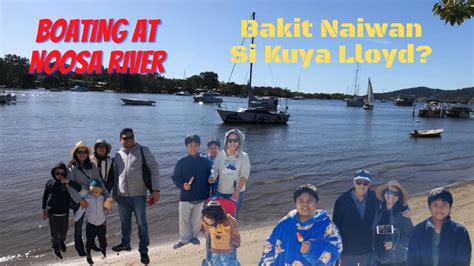 Boating At Noosa River Bakit Naiwan Si Kuya Lloyd Youtube