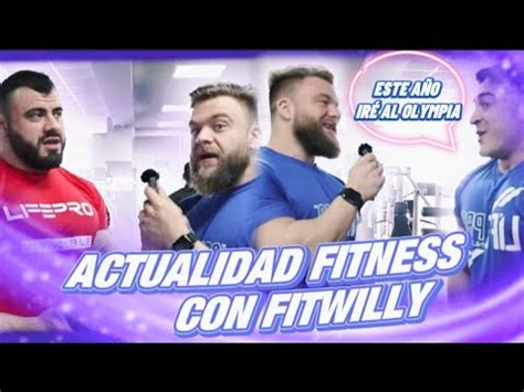 Noticias De Culturismo Con Fitwilly Reacci N En Directo Youtube