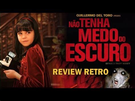 N O Tenha Medo Do Escuro Um Bom Filme Esquecido Na Gaveta Youtube