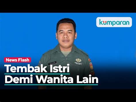 Kopda Muslimin Bayar Rp Juta Ke Orang Untuk Tembak Istri Demi