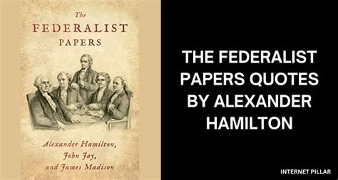 37 Best The Federalist Papers Quotes By Alexander Hamilton