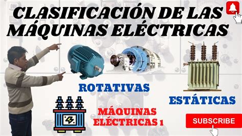 Clasificacion De Las Maquinas Electricas Rotativas Y Estaticas De