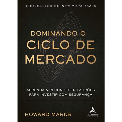 Livro Dominando O Ciclo De Mercado Howard Marks Shopee Brasil