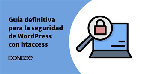 Guía definitiva para la seguridad de WordPress con htaccess