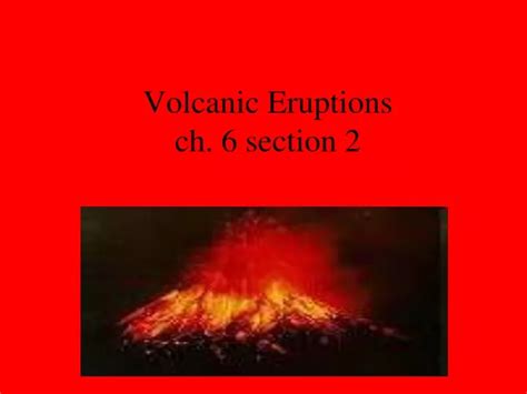 Ppt Volcanic Eruptions Ch 6 Section 2 Powerpoint Presentation Free Download Id 9403792