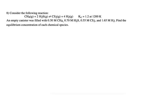 Solved Consider The Following Reaction Ch4g 2 H2sg Cs2g 4