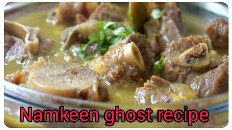 Rosh Namkeen Ghost Recipe Yakhni Ghost Traditional Balochistan And